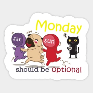 MONDAY should be optional Sticker